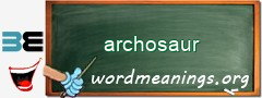 WordMeaning blackboard for archosaur